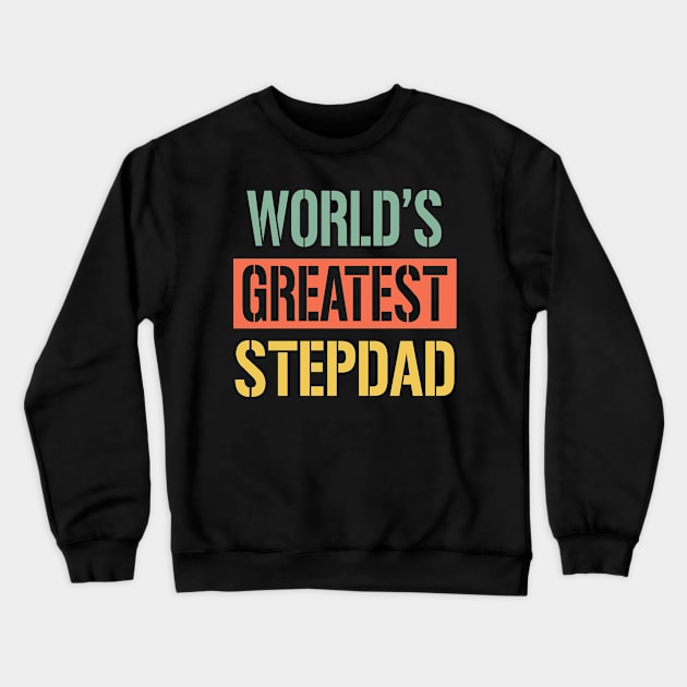 worlds greatest stepdad Crewneck Sweatshirt by Bagshaw Gravity